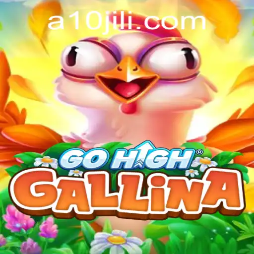 Discover the Thrilling World of GoHighGallina and the Secret of 10JILI