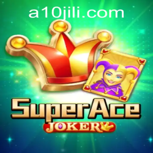 Exploring SuperAceJoker with 10JILI